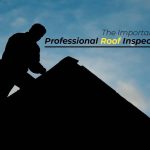 The Importance of Professional Roof Inspections